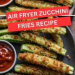 Air Fryer Zucchini Fries Recipe