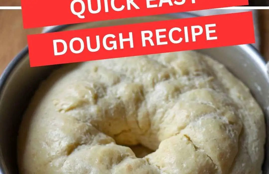Quick Easy Dough Recipe