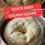 Quick Easy Dough Recipe