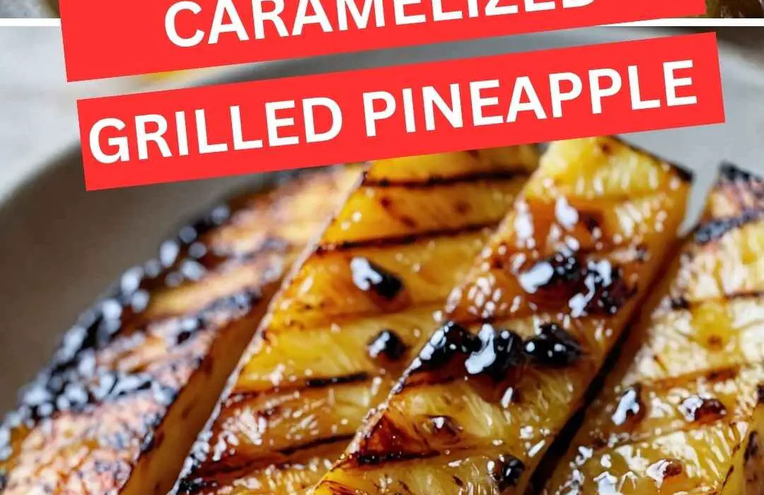 Caramelized Grilled Pineapple