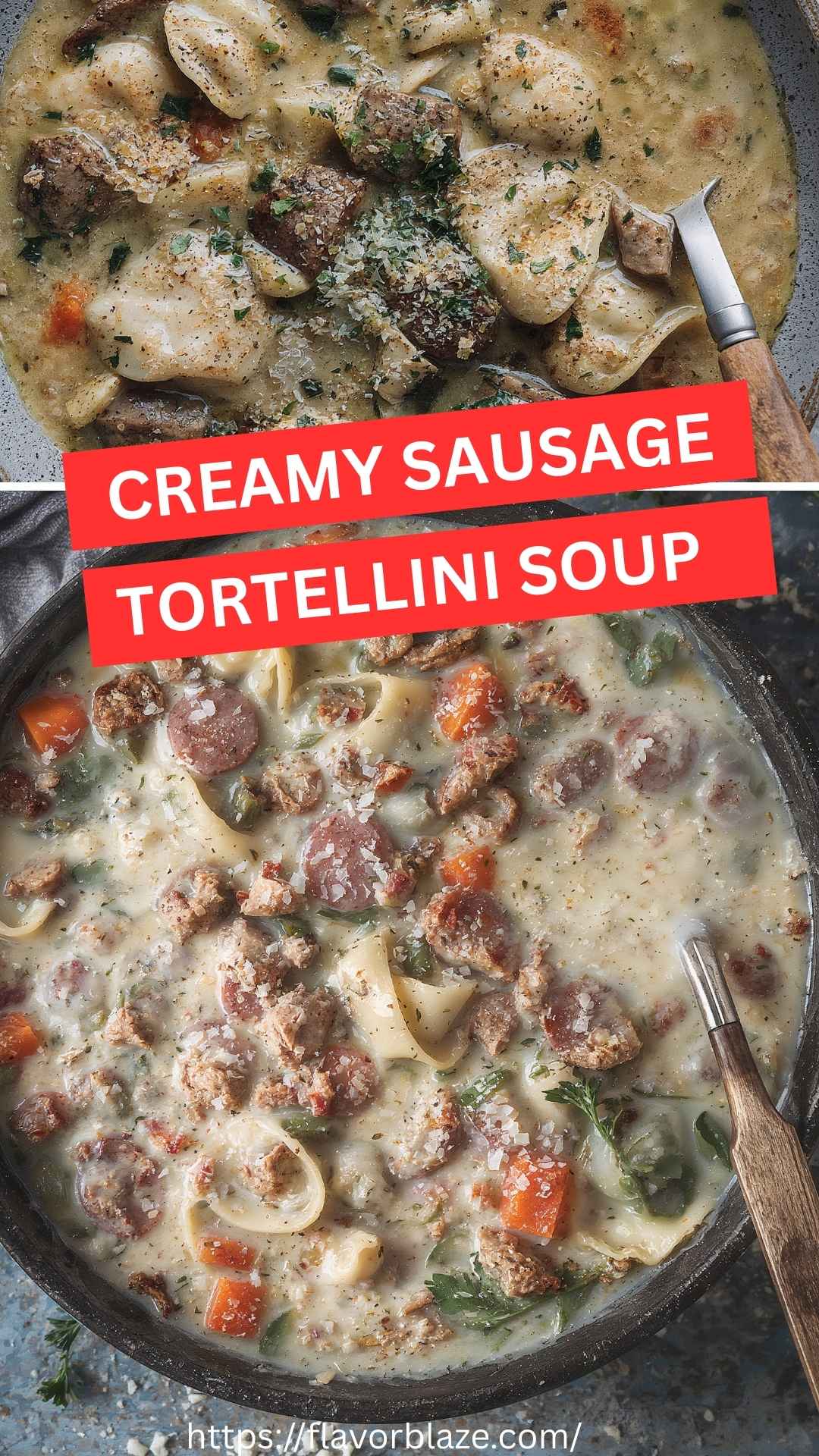 Creamy Sausage Tortellini Soup – Flavor Blaze