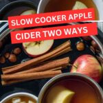 Slow Cooker Apple Cider Two Ways