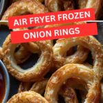 Air Fryer Frozen Onion Rings
